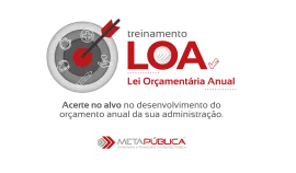 Imagem da notícia MetaPública realizará Treinamento Presencial LOA - Lei Orçamentária Anual em agosto